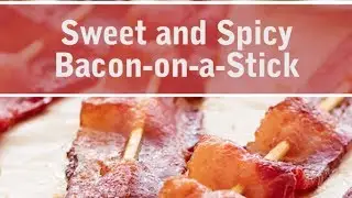 Sweet and Spicy Bacon-on-a-Stick