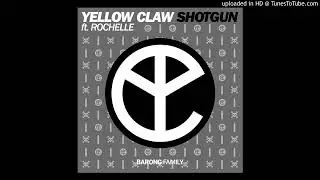 Yellow Claw - Shotgun (ft. Rochelle) (Original Mix)