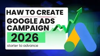 Google Ads Tutorial for Beginners 2026 | How to Create Campaigns, Choose Keywords & Run Ads