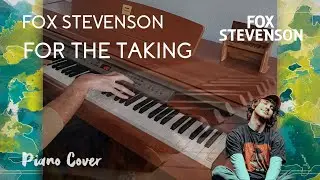 Fox Stevenson - For The Taking [Piano Cover]