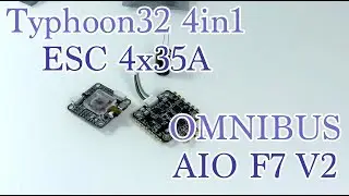 OMNIBUS AIO F7 V2 и Typhoon32 4in1 ESC 4x35A