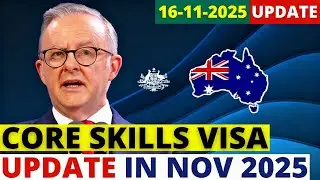 Australia Core Skills Stream Visa Update in November 2025 | Australia Visa Update