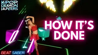 Beat Saber | HUNTR/X - How It's Done (KPop Demon Hunters Soundtrack) First Attempt