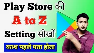 Play store ki sabhi a to z settings sikhe | Play store setting kaise kare | playstore hidden setting