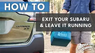 How To Exit Your Subaru & Leave It Running