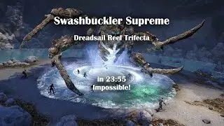 Swashbuckler Supreme - Dreadsail Reef Trifecta in 23:55 - Impossible! - Parse DD PoV