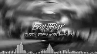 Hi-Rez - Dreams Worth Dying For  [LYRICS IN DESCRIPTION]