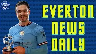Toffees Agree Deal For Jack Grealish! | Everton News Daily
