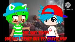 One way token one way ticket but its chayse.wav