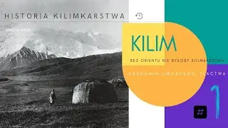 Gdy kobiety tkały swoje Światy. | Letnia (i nie tylko) Szkoła Kilimu – Odc. 1 Historia Tkactwa