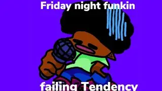 Friday night funkin: failing Tendency