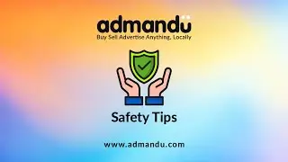SAFETY TIPS - ADMANDU | SAFETY TIPS FOR SELLER AND BUYER