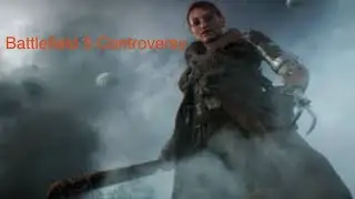 Battlefield 5 Controversy