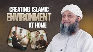 Creating Islamic Environment At Home | Hafiz Naushad Attari Madani | Madani Channel English