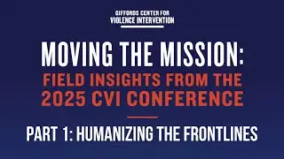 Moving the Mission: Field Insights from the 2025 CVI Conference (Pt 1: Humanizing the Frontlines)