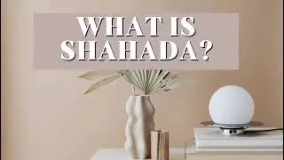 Shahada Explained: The First Pillar of Islam