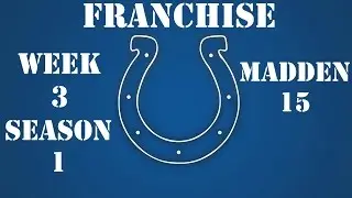 Madden 15: Indianapolis Colts Franchise Week 3 VS Jacksonville Jaguars Season 1 (Ep.3)