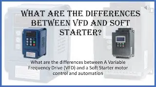 What are the differences between VFD and Soft starter