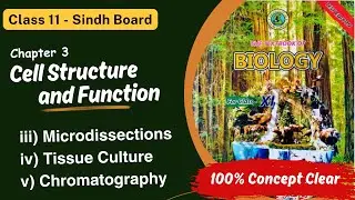Microdissection | Tissue Culture | Chromatography | Chapter 3 | Biology | Class 11 | Sindh Board