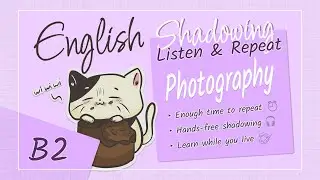 English Shadowing | B2 - Monologue |  Talk about hobbies - Photography 📷