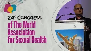24&ordm; Congress of The World Association For Sexual Health & XII Congresso Nacional de Educ&aacute;cion Sexual