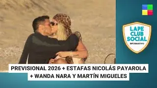 Previsional 2026 + Estafas Payarola+ Wanda y Migueles #LapeClubSocial | Programa completo (30/12/25)