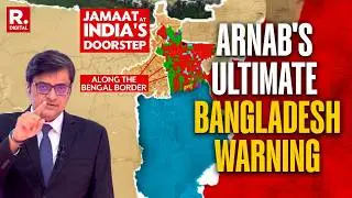 Bangladesh Results: Arnab's Ultimate Warning On Radical Jamaat Win In Areas Bordering India