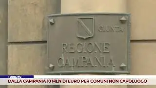 TURISMO. DALLA CAMPANIA 10 MLN DI EURO PER COMUNI NON CAPOLUOGO