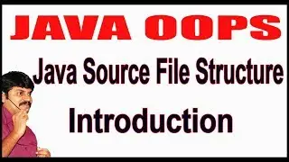 Java Tutorials || Java OOPS ||Java Source File Structure Introduction || by Durga Sir