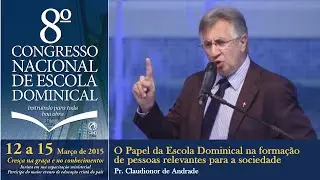 Série de Plenárias do 8º Congresso Nacional de Escola Dominical -  Claudionor de Andrade