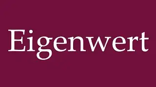 How to Pronounce ''Eigenwert'' (Intrinsic value) Correctly in German