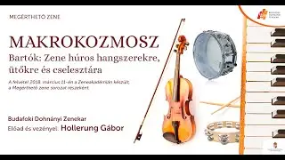 Megérthető zene: Makrokozmosz - BARTÓK: Zene húros hangszerekre, ütőkre és cselesztára