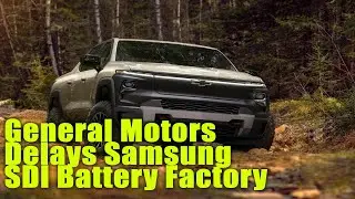 General Motors Delays Samsung SDI Battery Factory