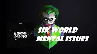Sik World - Mental Issues (Prod. Homage)