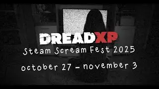 DreadXP - Steam Scream Fest Trailer