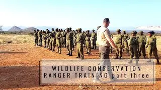 WILDLIFE CONSERVATION IN KENYA - Ranger training part 3