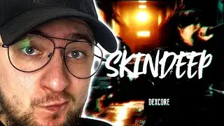ВЗРЫВ! DEXCORE 「SKINDEEP」 / реакция (eng sub)