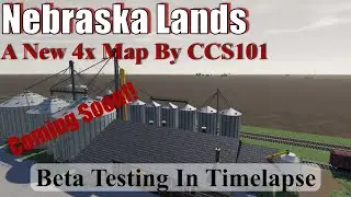 Farming Simulator 19 | Nebraska Lands | Beta Testing In Timelapse