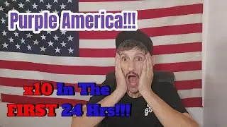 Purple America  x10 in the FIRST 24 Hrs!!!