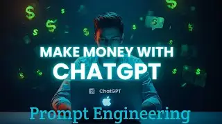 Make Money with ChatGPT: Prompt Engineering Jobs in 2025 (Earn $100/Day)