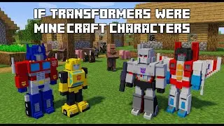 TRANSFORMERS as MINECRAFT Characters! (Optimus, Bumblebee, Megatron)