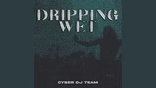 Dripping Wet
