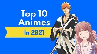 Top 10 Most Anticipated Anime of 2021