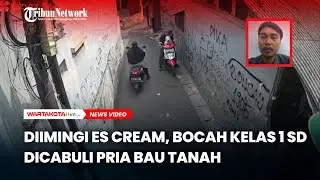 Diimingi Es Cream, Bocah Kelas 1 SD di Cakung Jaktim Dicabuli Pria Bau Tanah