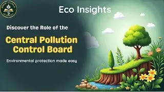 Central Pollution Control Board &ndash; Key Facts for Exams | India&rsquo;s Environmental Watchdog