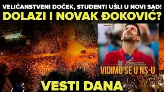 Vesti dana: STUDENTI U&Scaron;LI U NOVI SAD - Đoković dolazi da podrži studente i narod!?