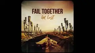 Fail Together - Teenage Liberation