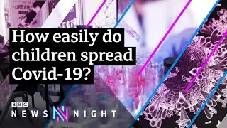 What&rsquo;s the infection rate of #Covid19 in children? - BBC Newsnight