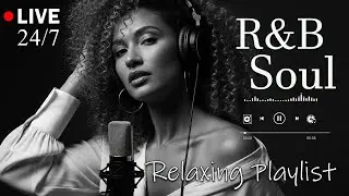 【R&B Soul】Relaxing Chill Playlist – Soulful Vocals & Deep Grooves | 🔴LIVE 24/7