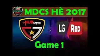[28/6/2017] Highlight Game 1 - EHUB vs LG RED - MDCS M&ugrave;a H&egrave; 2017